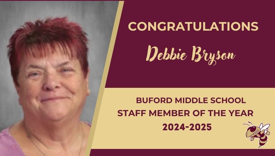 Congratulations Debbie Bryson Buford Middle School Staff Member of the Year