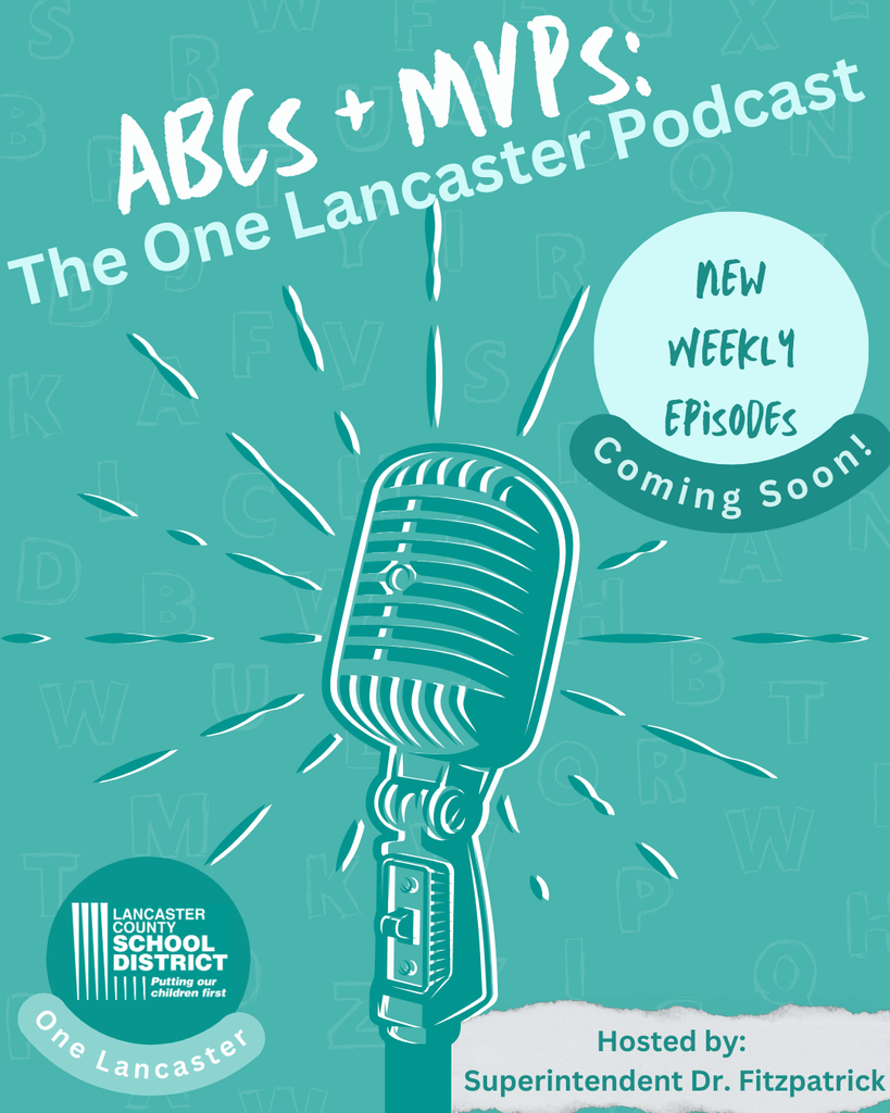 ABCs+MVPs: The One Lancaster Podcast, New Weekly Episode, Hosted by Superintendent Dr. Fitzpatrick