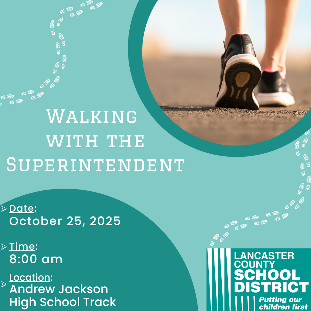 Lancaster County School District:Walk with the Superintendent:Date: October 25, 2025:Time:8:00am:Location: Andrew Jackson High School Track