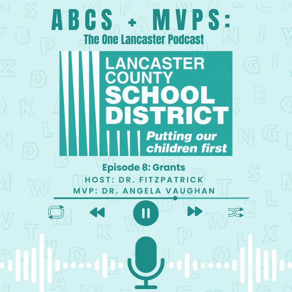ABCs+MVPs: The One Lancaster Podcast, New Weekly Episode, Hosted by Superintendent Dr. Fitzpatrick
