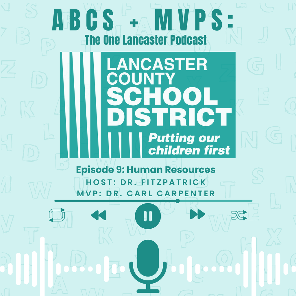 ABCs+MVPs: The One Lancaster Podcast, New Weekly Episode, Hosted by Superintendent Dr. Fitzpatrick