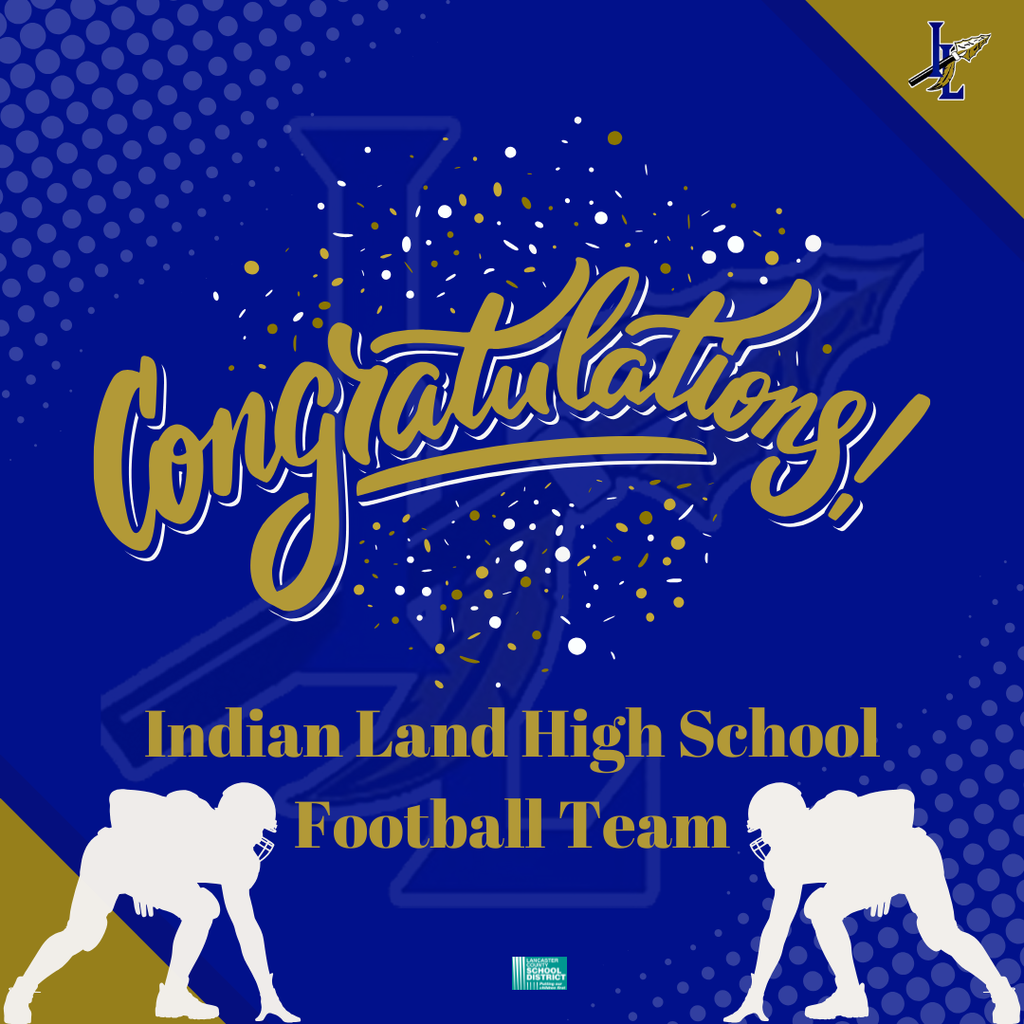 Indian Land High School Football Team. Congratulations.