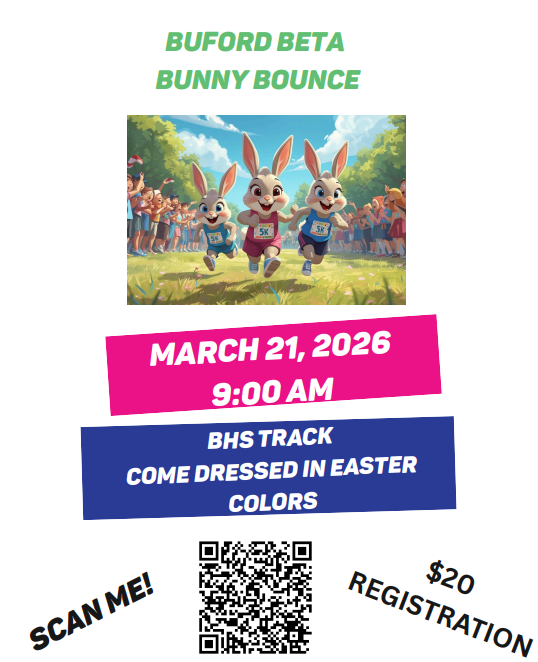 Buford Beta Bunny Bounce March 21, 2026 9:00AM BHS Track. Come dressed in Easter Colors. $20 registration. Scan QR Code