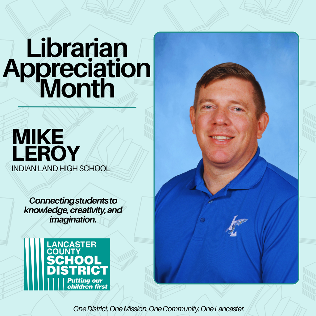 Librarian Appreciation Month - Mike LeRoy - Indian Land High School