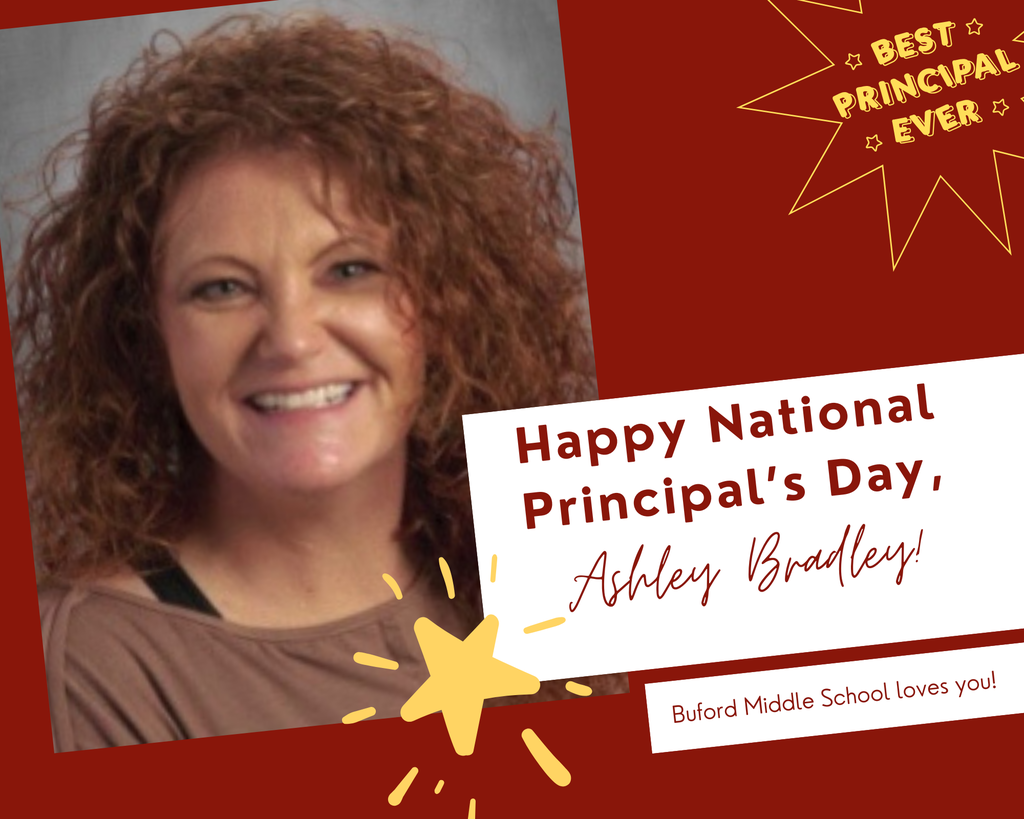 Happy National Principal's Day, Ashley Bradley! Buford Middle School loves you!