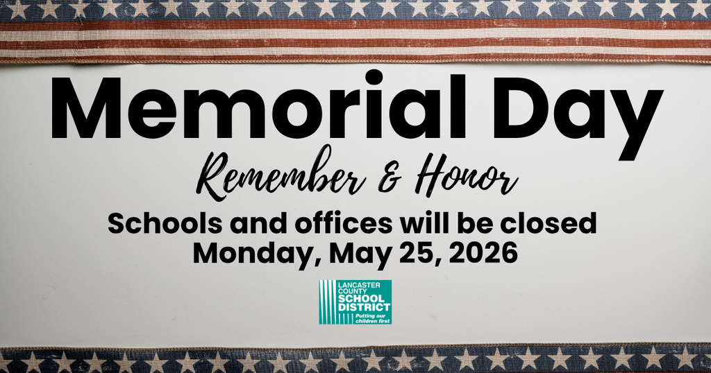 Memorial Day- School and offices will be closed Monday, May 25, 2026