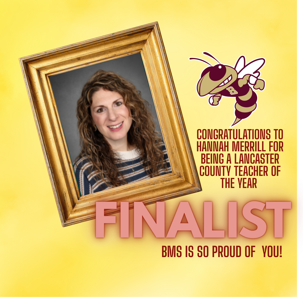 Congratulations to Hannah Merrill for being a Lancaster County teacher of the year finalist. BMS is so proud of you!