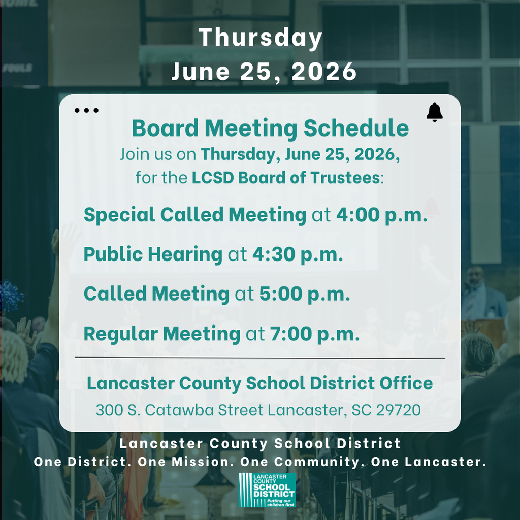 Thursday June 25,2026: School Board Meeting | June 25  The Lancaster County School District Board of Trustees will meet on Thursday, June 25, at 300 S. Catawba St., Lancaster.  Special Called Meeting at 4:00 p.m. Public Hearing at 4:30 p.m. Called Meeting at 5:00 p.m. Regular Meeting at 7:00 p.m.     Watch live: