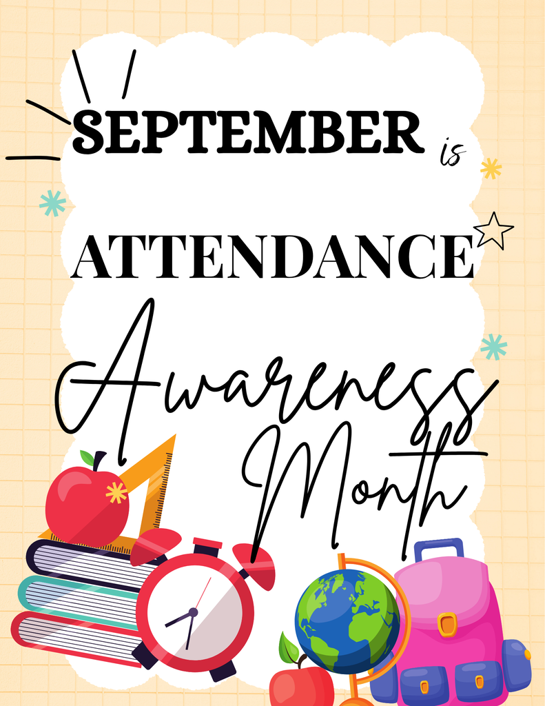 A poster with a text banner. The banner reads, "SEPTEMBER is ATTENDANCE Awareness Month." It has illustrations of a globe, books, a backpack, an apple, and a clock.