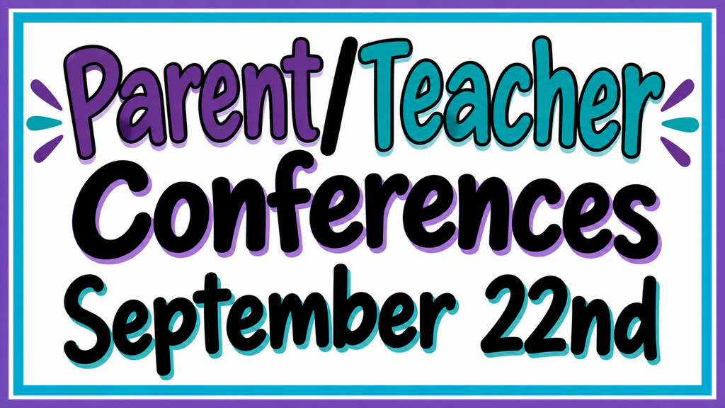 A colorful graphic with "Parent/Teacher Conferences" written in bold, playful font. The date "September 22nd" is below, in smaller, complementary font.