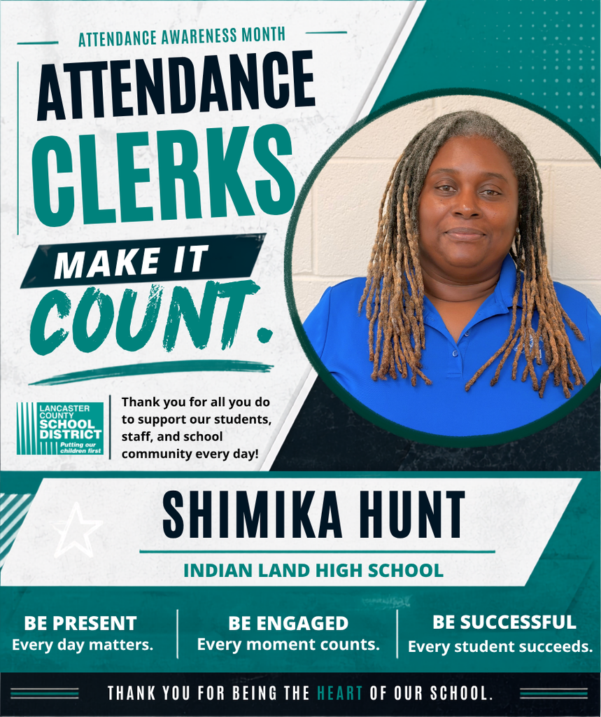 A poster recognizes Shimika Hunt, an attendance clerk at Indian Land High School, for her dedication. The poster features a photo of her and highlights the importance of attendance.
