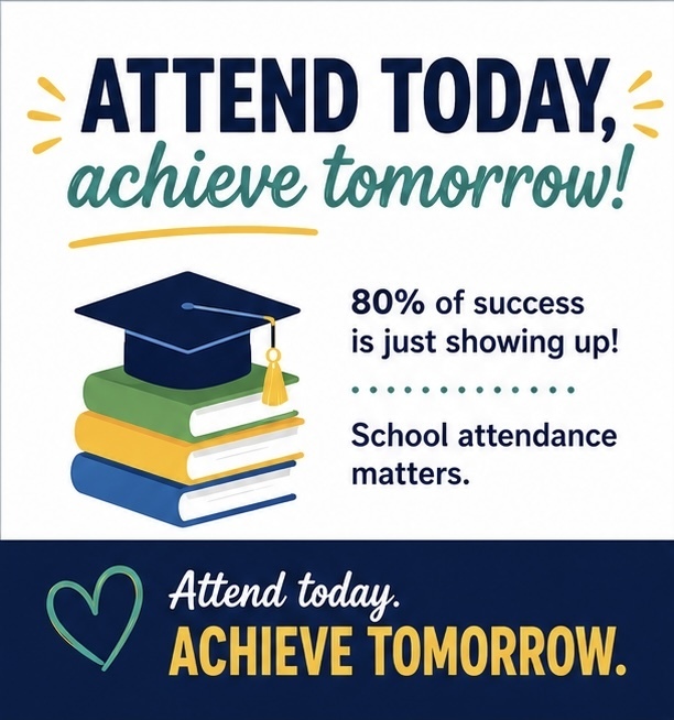 Blue and white poster with a graduation cap and books. Text reads, "Attend today, achieve tomorrow!"