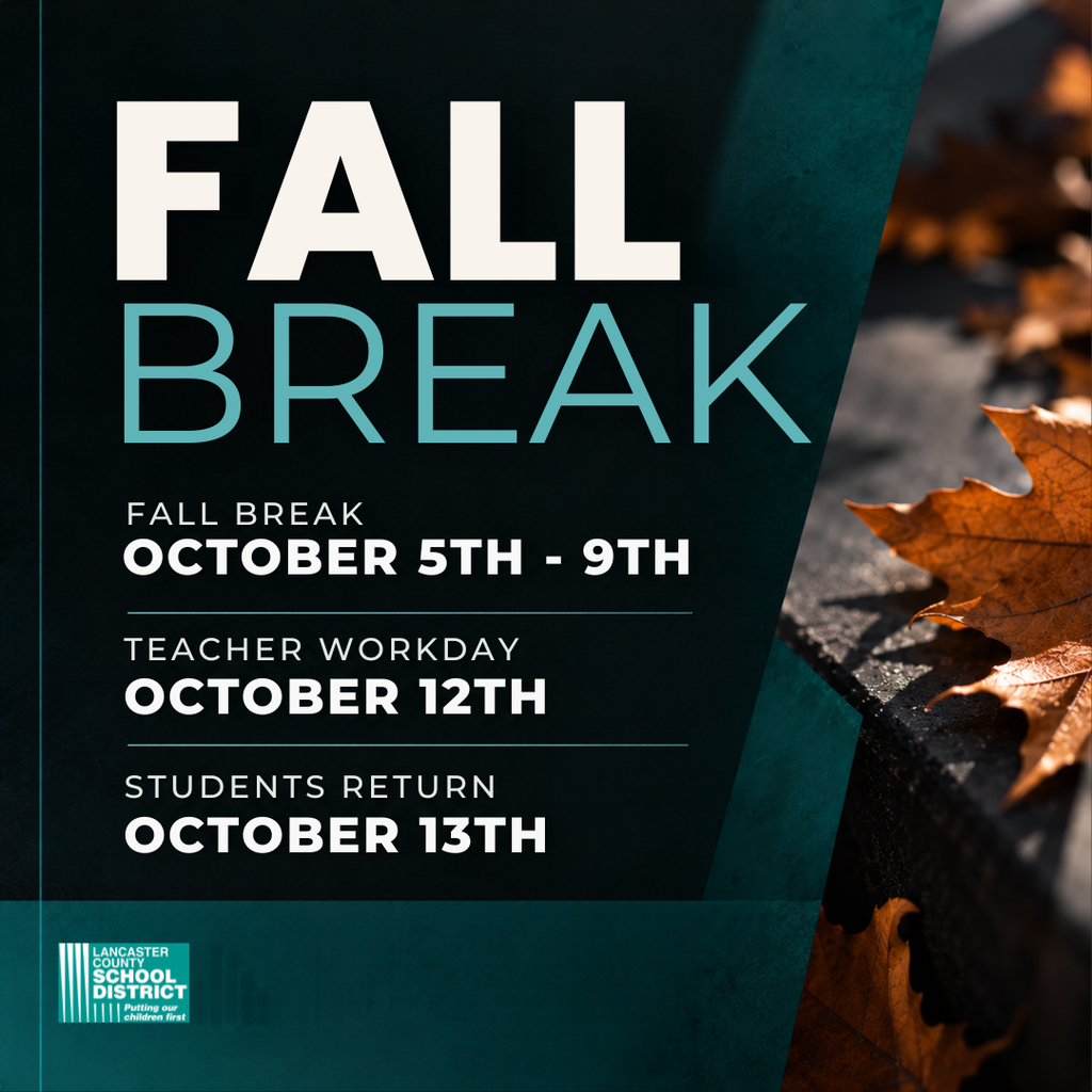 Poster with dark green background. It says "Fall Break October 5th - 9th, Teacher Workday October 12th, Students Return October 13th".