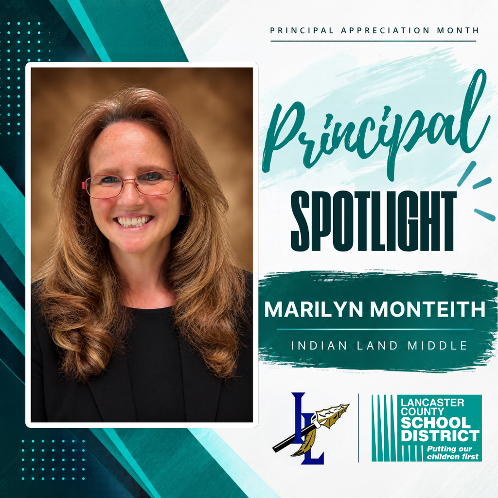 Woman smiling, glasses, blonde hair. Text reads "Principal Spotlight Marilyn Monteith Indian Land Middle." Logos below.