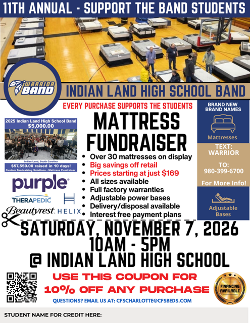 The band is hosting its annual mattress sale fundraiser on Nov. 7th in the high school gym. Name brand mattresses will be available for purchase (delivery available), and proceeds will help to fund our instrument/program needs. We have a coupon available (attached) - or people can get the details on the Band socials, or text WARRIOR to (980) 399-6700.
