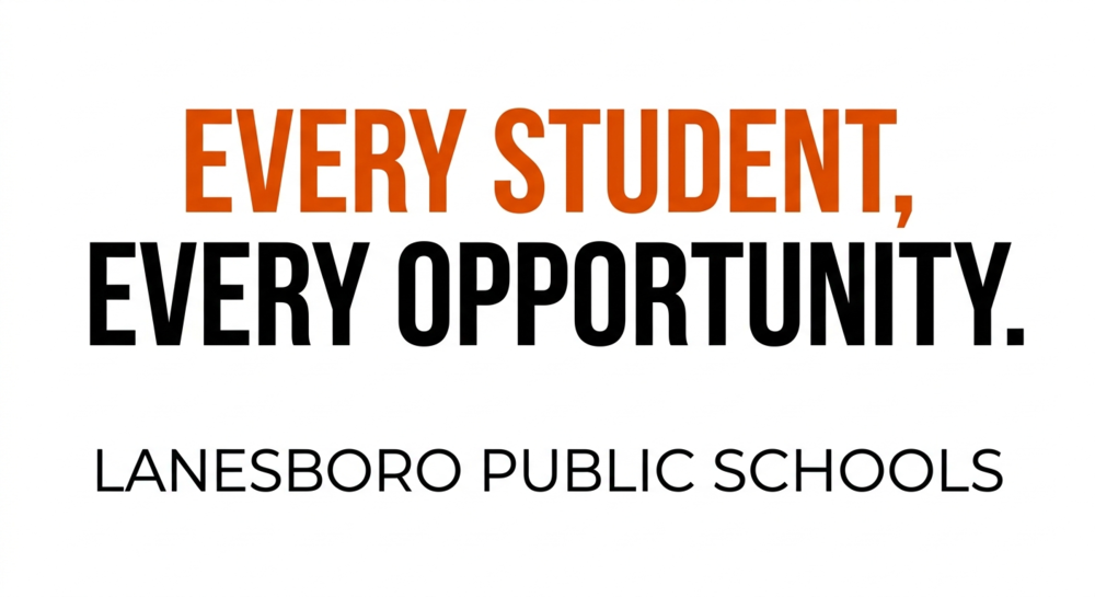 Every Student. Every Opportunity. Lanesboro Public Schools