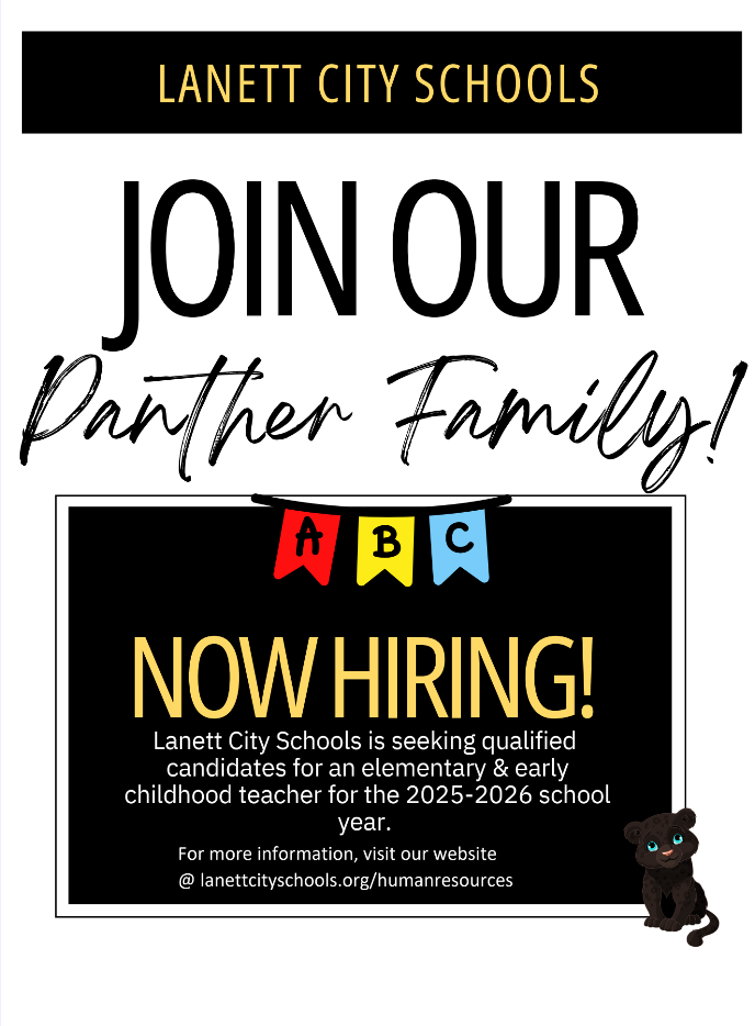 Lanett City Schools Join Our Panther Family! Now Hiring! Lanett City Schools is seeking qualified candidates for an elementary & early childhood teacher for the 2025-2026 school year.  For more information, visit our website at lanettcityschools.org/humanresources