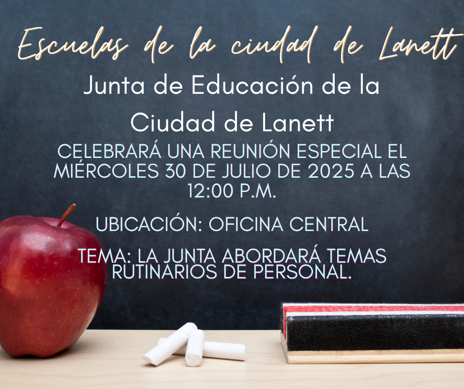 Lanett City Schools - Lanett City Board of Education will hold a special called meeting on Wednesday, July 30, 2025 at 12:00PM  Location: Central Office Topic: The board will address routine personnel items. 