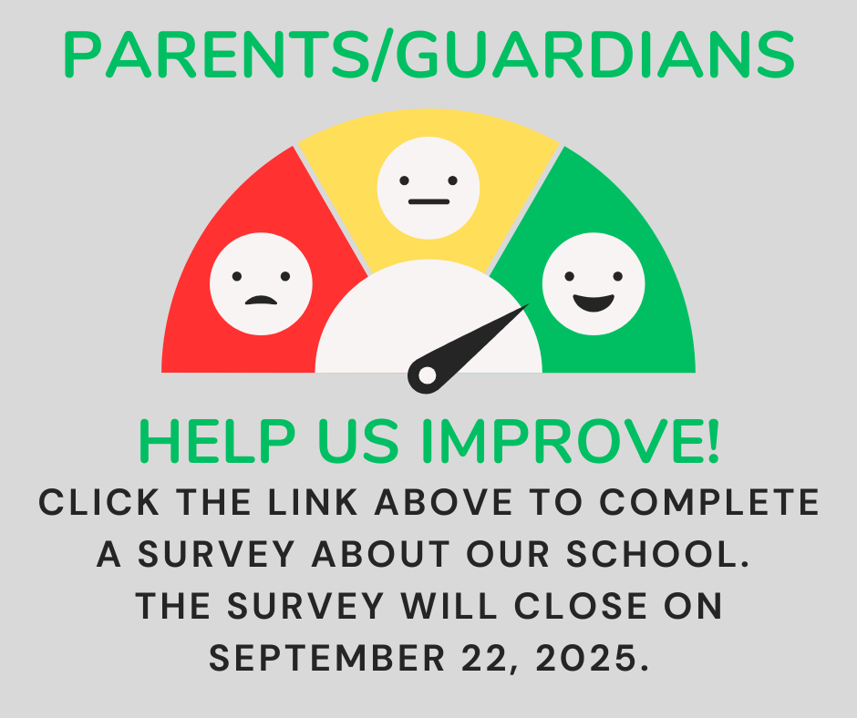 Click the link above to complete a survey about our school. The Survey will close on September 22, 2025.