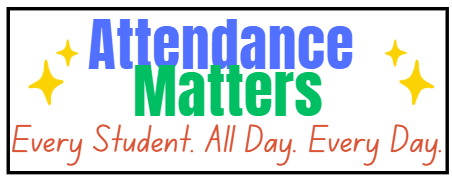 Attendance Matters. Every Student. All Day. Every Day.