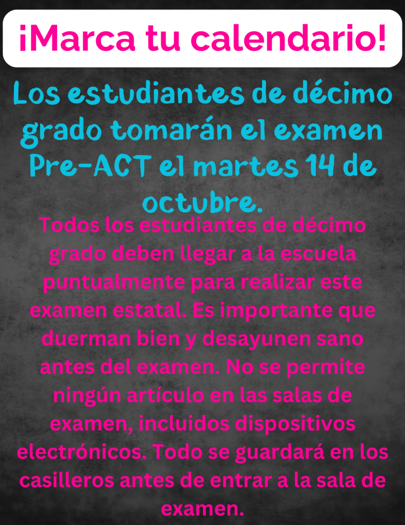 Los estudiantes de décimo grado tomarán el examen Pre-ACT el martes 14 de octubre.