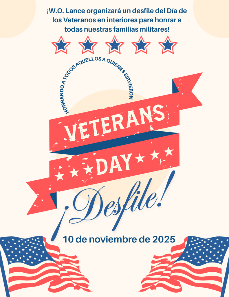 W. O. Lance will be throwing an indoor Veterans Day Parade to honor all of our military families! Honoring Who All Served. Veterans Day Parade! November 10, 2025.