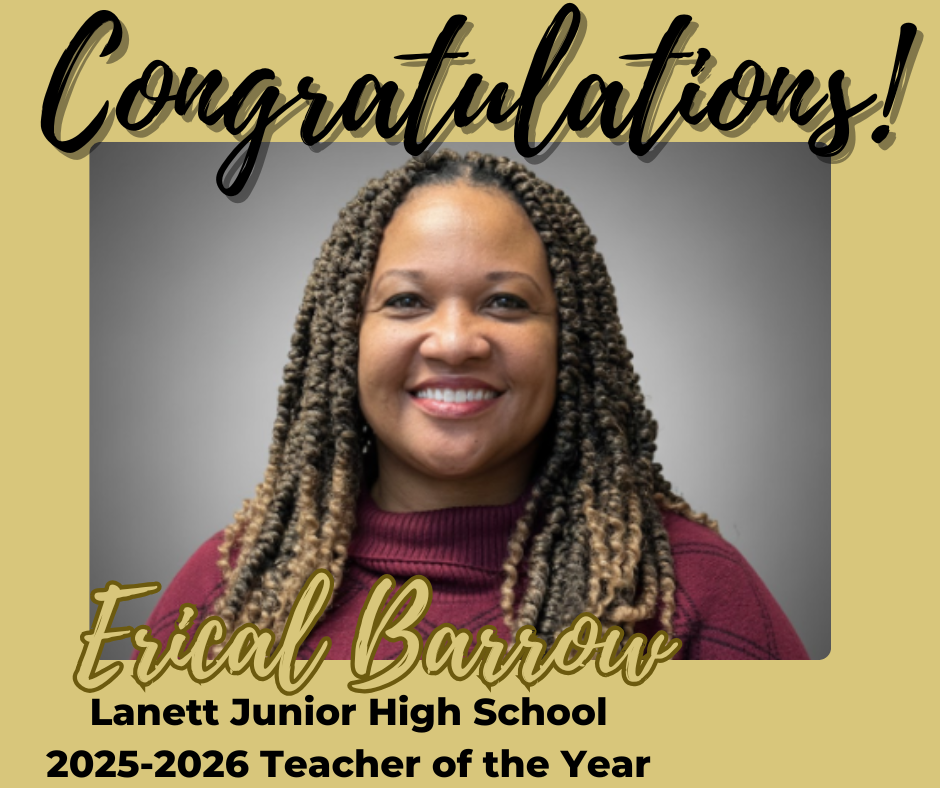 Congratulations! Erical Barrow Lanett Junior High School 2025-2026 Teacher of the Year