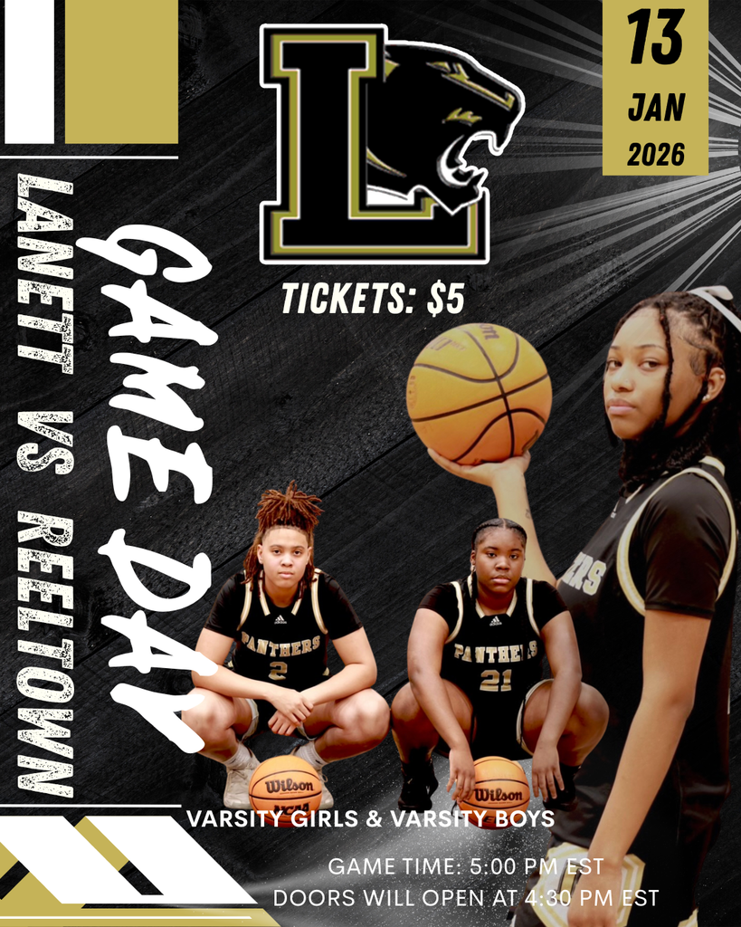Event Details Matchup: Lanett vs Reeltown Date: 13 JAN 2026 Occasion: GAME DAY Teams: Varsity Girls & Varsity Boys Schedule & Pricing Game Time: 5:00 PM EST Doors Open: 4:30 PM EST Tickets: $5 Other Visual Text Logo: Large letter "L" with a Panther head Jersey Text: PANTHERS (Numbers 2 and 21) Equipment: Wilson (on basketballs)