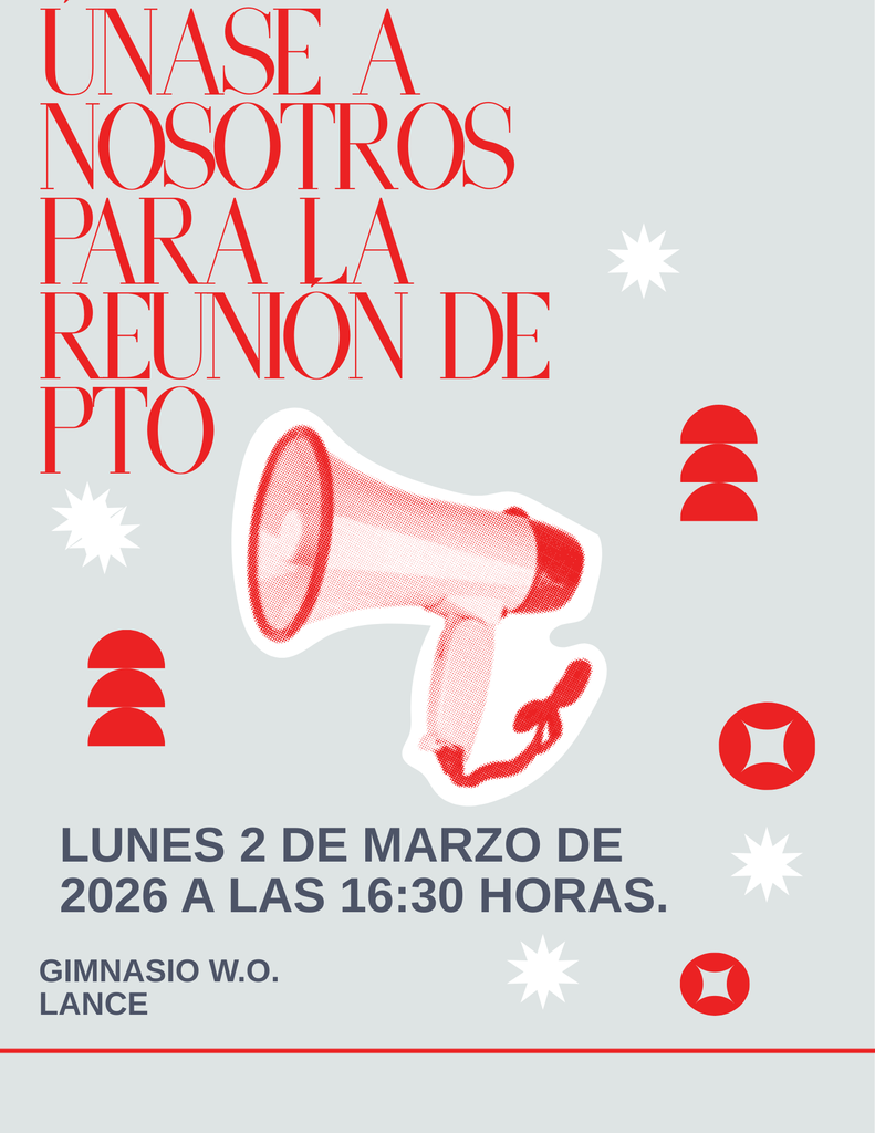¡Únase a la reunión del PTO! Invitamos a todos los padres y tutores a asistir a nuestra próxima reunión del PTO: 🗓 Lunes, 2 de marzo de 2026 📍 Gimnasio W.O. Lance Venga para mantenerse informado, compartir sus ideas y participar en el apoyo a nuestros estudiantes y a nuestra comunidad escolar. ¡Esperamos verlo allí!
