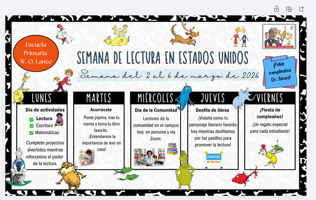 W. O. Lance Elementary School Read Across America Week Week of March 2-6, 2026 Happy Birthday Dr. Seuss! Monday, Activity Day, Reading, Writing, Math. Complete fun projects as we reinforce the power of reading. Tuesday, Cozy Up, wear pajamas, bring your blanket, and grab your favorite book. We understand the importance of reading at home! Wednesday, Community Day, guest readers from the community on campus today; in person and via zoom. Thursday, Book Parade, dress as your favorite literary character today as we parade through the hallways to promote reading! Friday, Birthday Bash! special gift for every student!