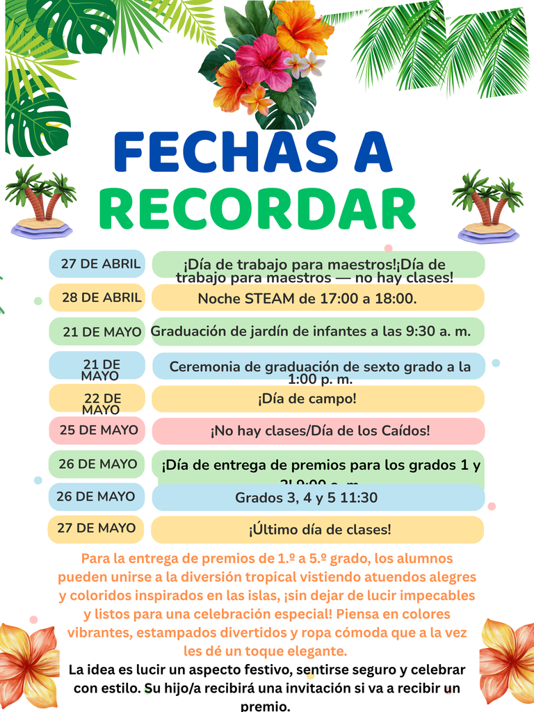 Dates to Remember  Please review the upcoming important events listed below. We will share additional details and updates as each date approaches.  Fechas para recordar  Por favor, revise los próximos eventos importantes que se enumeran a continuación. Compartiremos detalles adicionales y actualizaciones a medida que se acerque cada fecha. Posted as