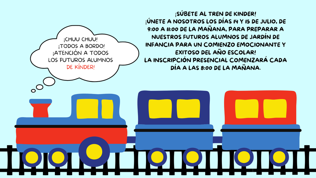 🚂 ¡Choo Choo! ¡Todos a bordo del Tren del Aprendizaje!  Sube al Kinder Train los días 14 y 15 de julio de 9:00 a.m. a 11:00 a.m. mientras preparamos a nuestros futuros estudiantes de kínder para un emocionante comienzo de clases. La inscripción para el campamento se realizará en el lugar cada día a partir de las 8:00 a.m.