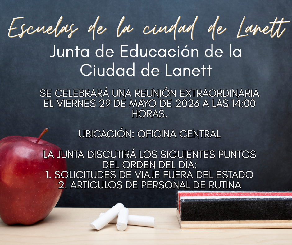 Lanett CIty Schools Lanett City Board of Education will hold a special called meeting on Friday, May 29, 2026 At 2:00 P.M. Location: Central Office The board will discuss the following agenda items: 1.Out-of-state Travel Requests 2.Routine Personnel Items