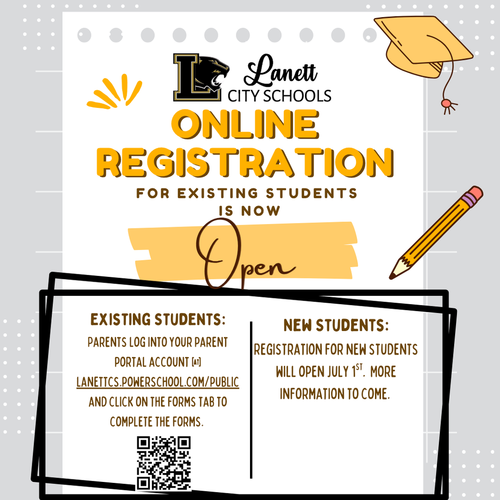 Lanett CITY SCHOOLS ONLINE REGISTRATION FOR EXISTING STUDENTS IS NOW Open  Left Box Section (Existing Students): EXISTING STUDENTS: PARENTS LOG INTO YOUR PARENT PORTAL ACCOUNT AT LANETTCS.POWERSCHOOL.COM/PUBLIC AND CLICK ON THE FORMS TAB TO COMPLETE THE FORMS.  Right Box Section (New Students): NEW STUDENTS: REGISTRATION FOR NEW STUDENTS WILL OPEN JULY 1ˢᵀ. MORE INFORMATION TO COME.