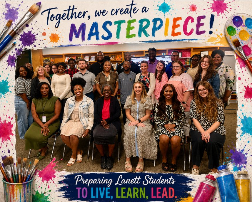 Together, we create a Masterpiece! Preparing Lanett Students to Live, Learn, Lead.
