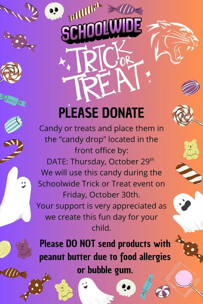 🍬🎃 SCHOOLWIDE TRICK-OR-TREAT! 🎃🍬  We’re getting ready for a fun-filled Schoolwide Trick-or-Treat event for our students! 👻🍭  🍫 PLEASE DONATE CANDY OR TREATS! 🍬  Donations can be placed in the “Candy Drop” located in the Front Office by:  📅 Thursday, October 29th  🍬 All donated candy and treats will be used during our Schoolwide Trick-or-Treat event on Friday, October 30th! 👻🎃  Your support is greatly appreciated as we work together to create a fun and memorable day for our students! ❤️  ⚠️ PLEASE NOTE: Due to food allergies, DO NOT send products containing peanut butter. Please also DO NOT send bubble gum.  Thank you for helping us make this celebration extra special! 🎃👻🍬  #SchoolwideTrickOrTreat #CandyDrive #HalloweenFun #SchoolCommunity #ThankYou    🍬🎃 ¡TRUCO O TRATO EN TODA LA ESCUELA! 🎃🍬  ¡Nos estamos preparando para un día lleno de diversión para nuestros estudiantes! 👻🍭  🍫 ¡POR FAVOR, DONE DULCES O GOLOSINAS! 🍬  Las donaciones pueden colocarse en el “Depósito de Dulces” (Candy Drop) ubicado en la Oficina Principal a más tardar el:  📅 Jueves, 29 de octubre  🍬 Usaremos los dulces donados durante nuestro evento de Truco o Trato en Toda la Escuela, que se llevará a cabo el:  🎃 Viernes, 30 de octubre 👻  ¡Agradecemos muchísimo su apoyo mientras trabajamos juntos para crear un día divertido y memorable para nuestros estudiantes! ❤️  ⚠️ IMPORTANTE: Debido a alergias alimentarias, POR FAVOR NO ENVÍE productos que contengan mantequilla de maní/cacahuate. Tampoco envíe chicle.  ¡Gracias por ayudarnos a hacer de esta celebración un día muy especial! 🎃👻🍬  #TrucoOTrato #DulcesParaLaEscuela #DiversiónEnLaEscuela #ComunidadEscolar
