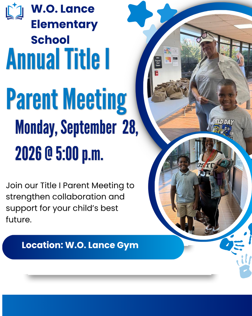 Annual Title I Parent Meeting Please join us for our Annual Title I Parent Meeting on Monday, September 28, 2026, at W.O. Lance Elementary School in the Lance Gym.  We invite all parents and families to attend and learn more about our Title I program, how we support student achievement, and ways you can partner with our school to help your child succeed.  We look forward to partnering with you and working together to support our students!
