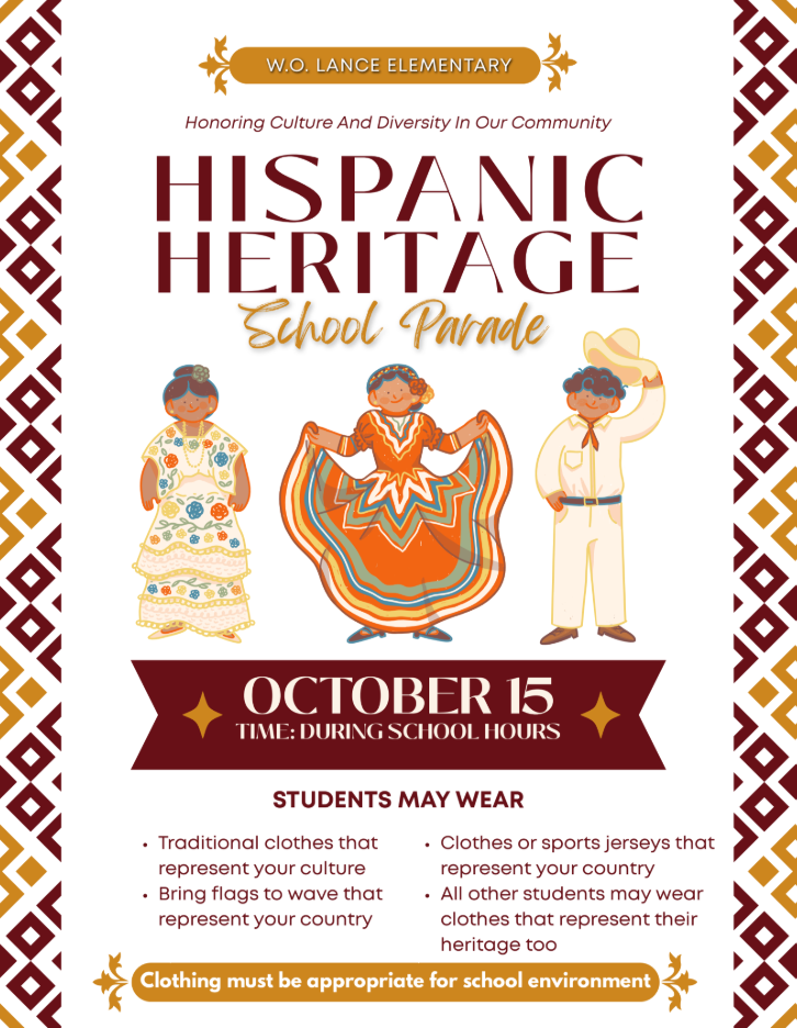 🌎❤️💛 Celebrating Hispanic Heritage Month at W.O. Lance Elementary! 💛❤️🌎  We are excited to celebrate the rich cultures, traditions, and contributions of Hispanic and Latino communities! 🎉  On October 15, our Panthers will celebrate with a Hispanic Heritage School Parade as we honor cultural pride, embrace diversity, and appreciate the traditions that make our world so special. Check out the flyers below for more information!