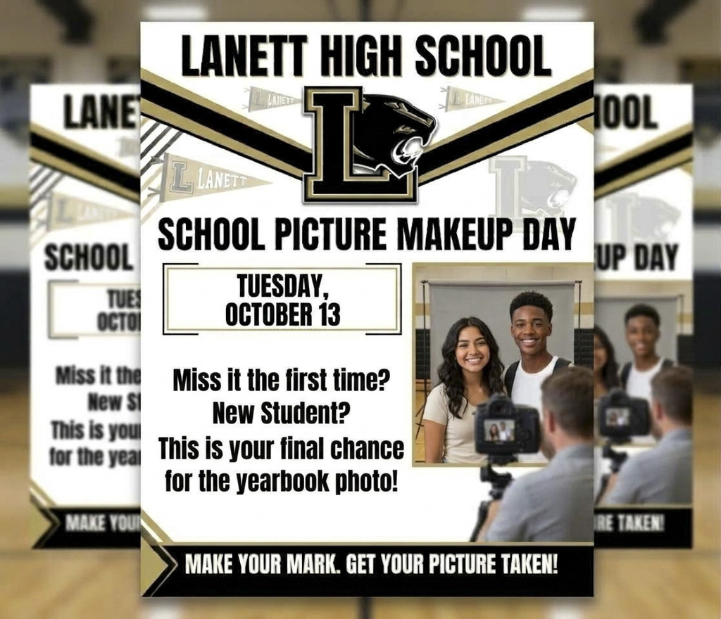 Lanett High School School Picture Makeup Day Tuesday, October 13 Miss it the first time? New Student? This is your final chance for the yearbook photo! Make Your Mark. Get Your Picture Taken!