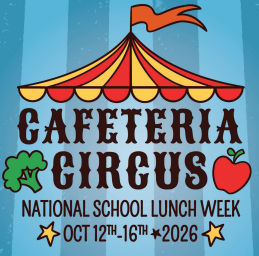 Cafeteria Circus National School Lunch Week - Oct 12th-16th 2026
