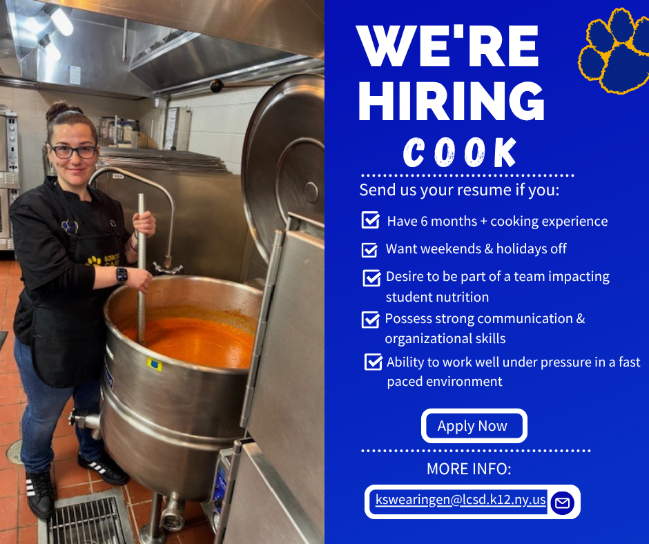 Cook Job Posting with link to contact Katie Swearingen kswearingen@lcsd.k12.ny.us 607-533-3020 x3119