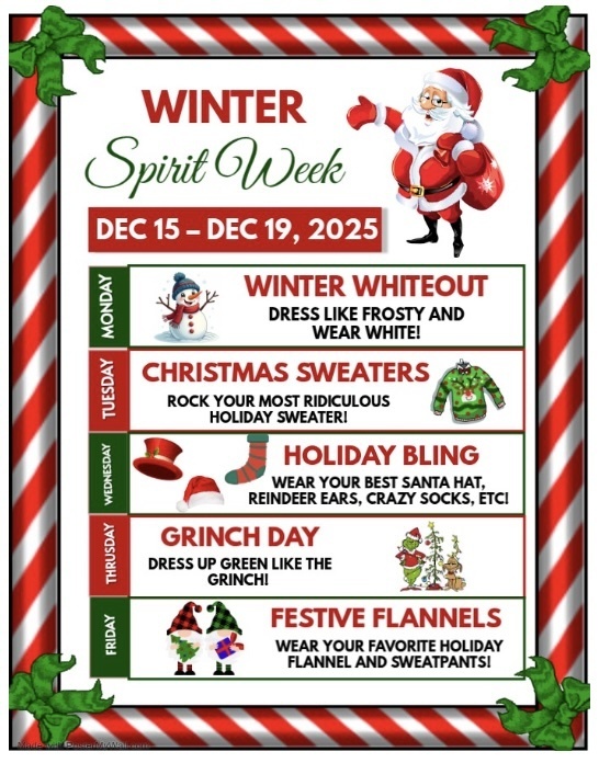 Lansing students and staff are invited to join in the fun as we celebrate Winter Spirit Week from December 15–19, 2025! Each day features a different theme to help spread holiday cheer, build community, and create memorable moments during the final week before winter break.  Below is the lineup for this year’s festivities:  Monday: Winter Whiteout  Kick off the week by dressing like Frosty and wearing your best winter whites! Students and staff are encouraged to bundle up in snowy shades to bring a flurry of fun into the building.  Tuesday: Christmas Sweaters  Bring out your most festive (and maybe most ridiculous!) holiday sweater. Whether it’s sparkly, silly, or musical, Christmas Sweater Day is always a crowd favorite.  Wednesday: Holiday Bling  It’s time to accessorize! Wear your best Santa hat, reindeer antlers, jingle bells, crazy socks, or anything else that shows off your holiday spirit. The more creative, the better!  Thursday: Grinch Day  Dress up in green and channel your inner Grinch! From cozy green outfits to full Whoville-inspired flair, this day is all about having a little mischievous, light-hearted fun.  Friday: Festive Flannels  End the week with comfort and holiday style by wearing your favorite festive flannel and sweatpants. It’s the perfect cozy finish to a spirited week.