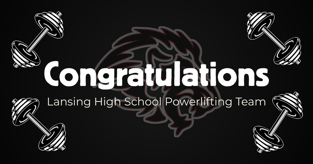 Congratulations Lansing High School Powerlifting Team