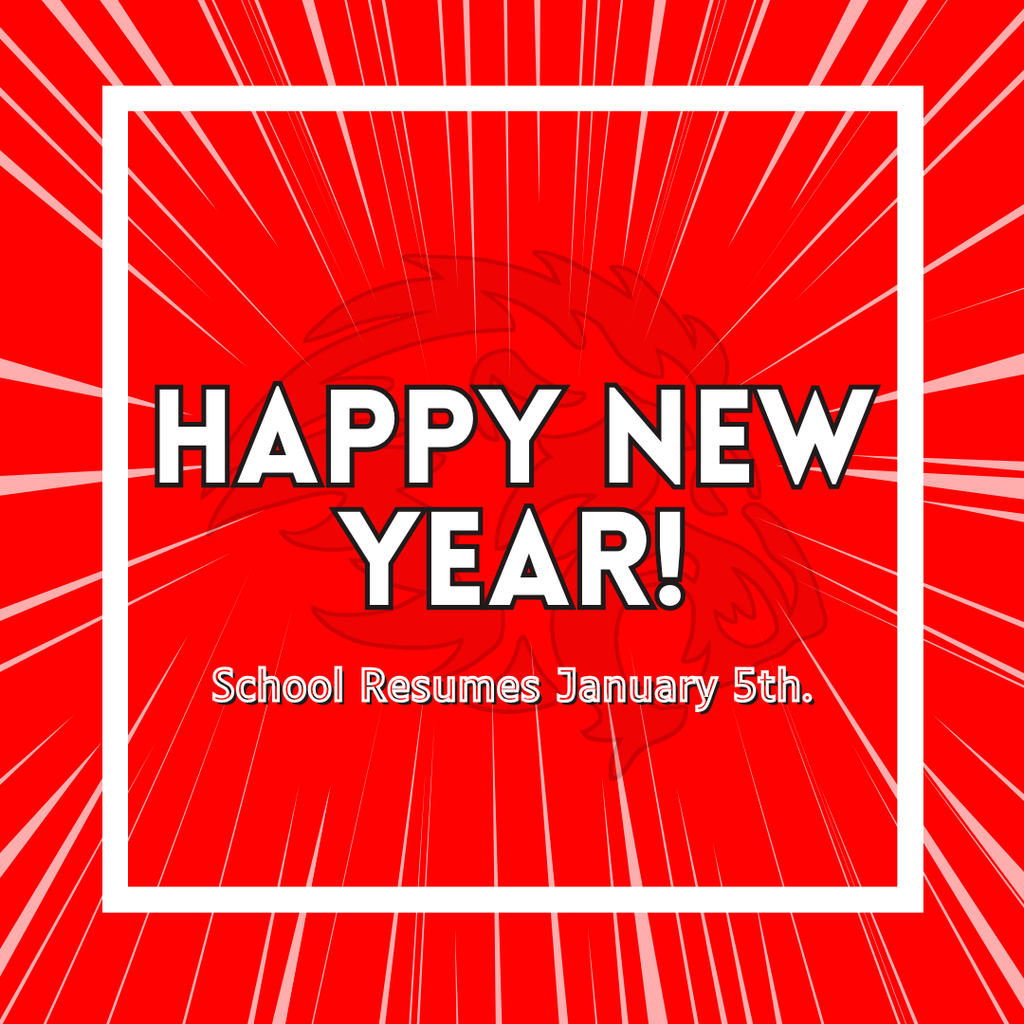 Happy New Year! School Resumes January 5th.