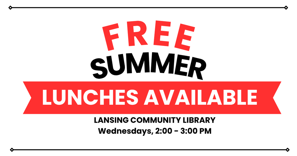 Free summer lunches available - Lansing Community Library