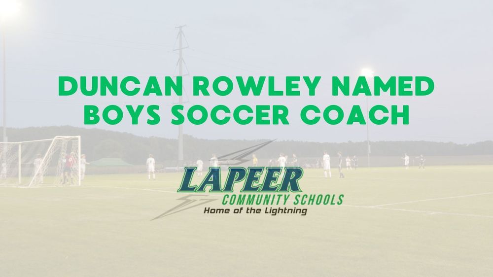 Duncan Rowley named new Lapeer boys soccer head coach