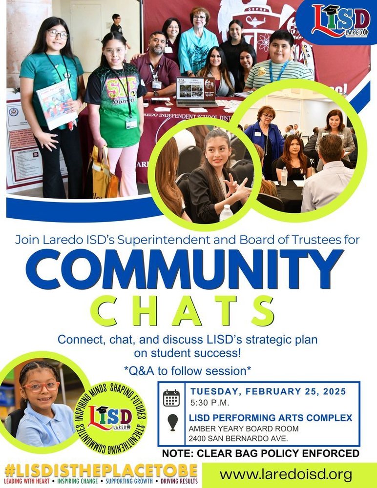 Join Laredo ISD's Superintendent and Board of Trustees for COMMUNITY CHATS Tuesday, Feb. 25, 2025 at 5:30 pm at LISD Performing Arts Complex