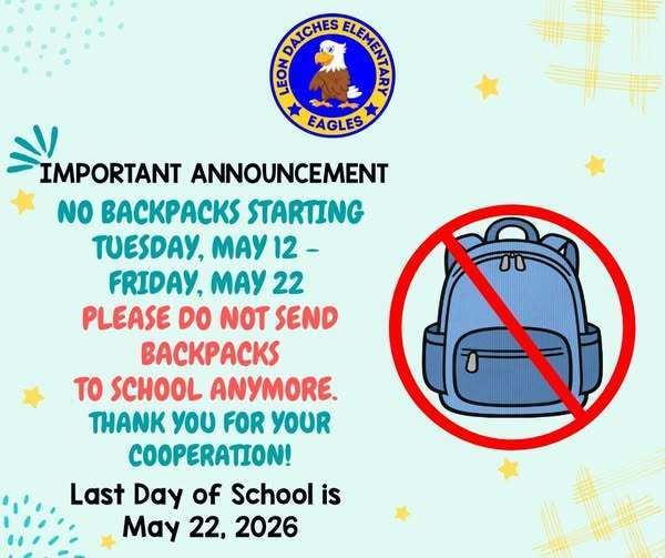 Important Announcement - No Backpacks starting Tuesday, May 12 - Friday, May 22 - Please Do Not Send BackPacks to School Anymore.  Thank you for your cooperation!  