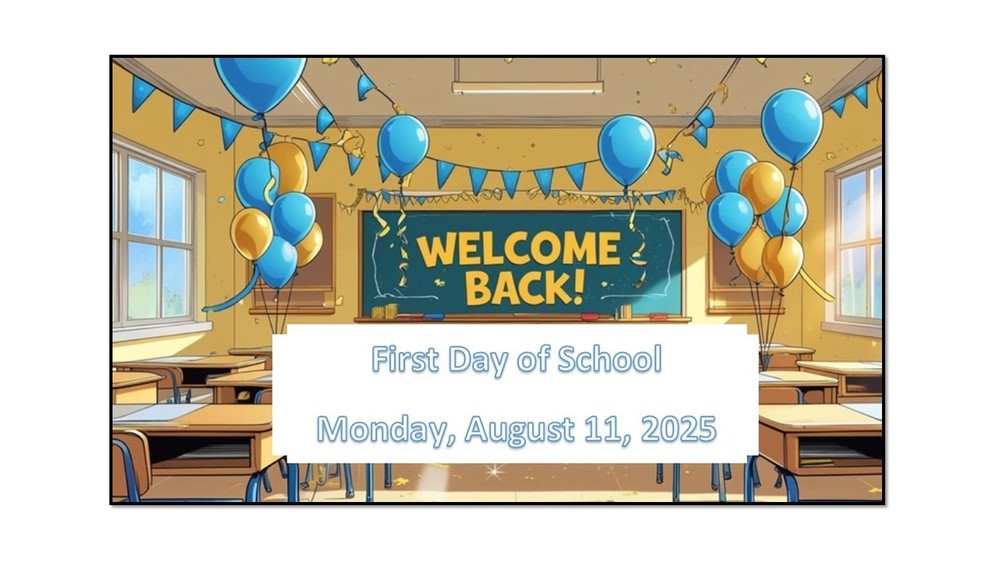 First Day of School Monday, August 11, 2025