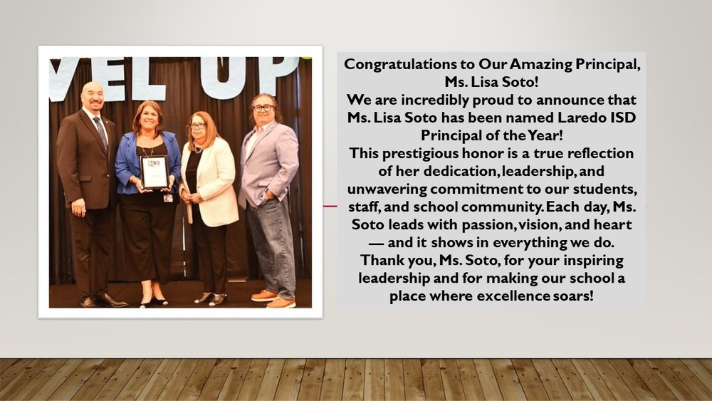 We are incredibly proud to announce that Ms. Lisa Soto has been named Laredo ISD Principal of the Year!